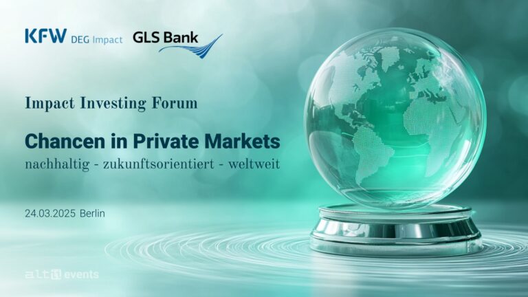 Impact Investing Forum Berlin: Chancen in Private Markets – nachhaltig, zukunftsorientiert, weltweit